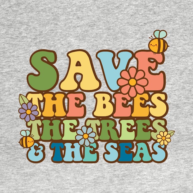 Save the Bees, The Trees, and The Seas by Perpetual Brunch